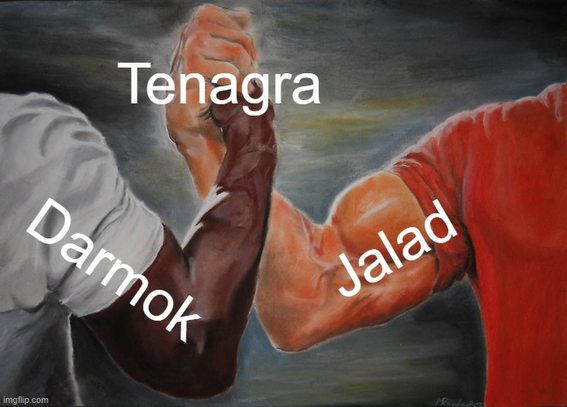 Two arms meme:
Arm 1: Darmok
Arm 2: Jalad
joined hands: Tenagra